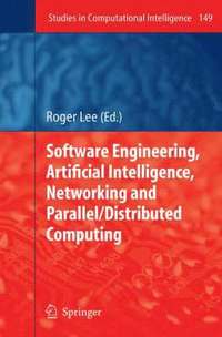 bokomslag Software Engineering, Artificial Intelligence, Networking and Parallel/Distributed Computing