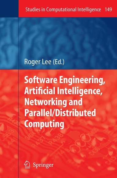 Roger Lee - Software Engineering, Artificial Intelligence, Networking and Parallel/Distributed Computing, Inbunden