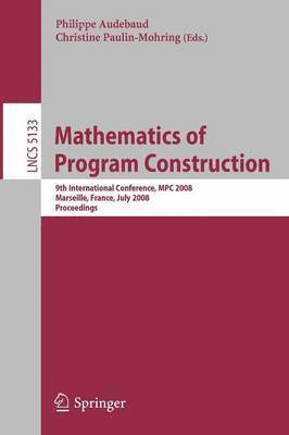 Mathematics of Program Construction