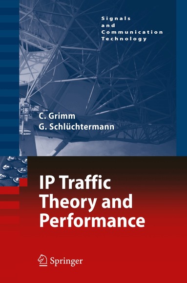 Christian Grimm, Georg Schlüchtermann - IP-Traffic Theory and Performance, Inbunden