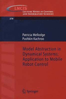 bokomslag Model Abstraction in Dynamical Systems: Application to Mobile Robot Control