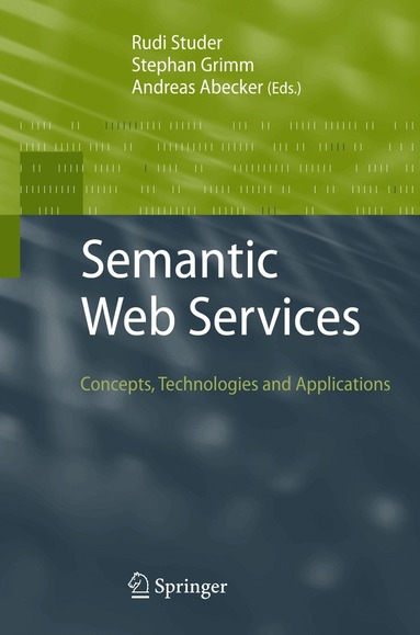 Rudi Studer, Stephan Grimm, Andreas Abecker - Semantic Web Services, Inbunden