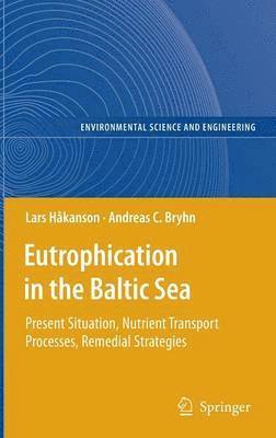 Lars Håkanson, Andreas C. Bryhn - Eutrophication in the Baltic Sea, Inbunden