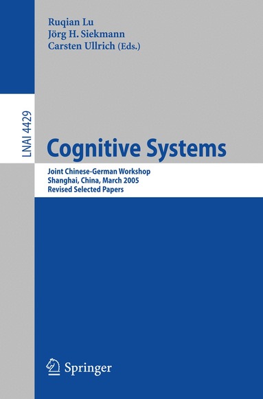 Ruqian Lu, Jörg Siekmann, Carsten Ullrich - Cognitive Systems, Häftad