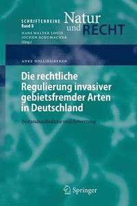 bokomslag Die rechtliche Regulierung invasiver gebietsfremder Arten in Deutschland