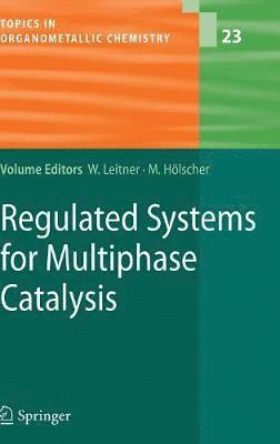 Regulated Systems for Multiphase Catalysis 1