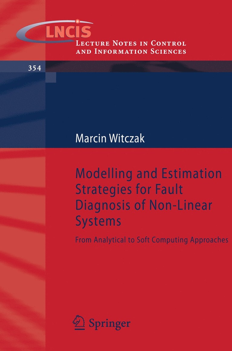 Marcin Witczak - Modelling and Estimation Strategies for Fault Diagnosis of Non-Linear Systems, Häftad