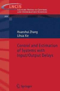 bokomslag Control and Estimation of Systems with Input/Output Delays