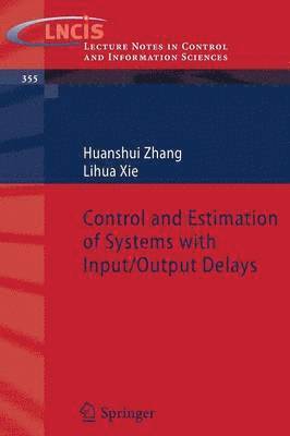 bokomslag Control and Estimation of Systems with Input/Output Delays