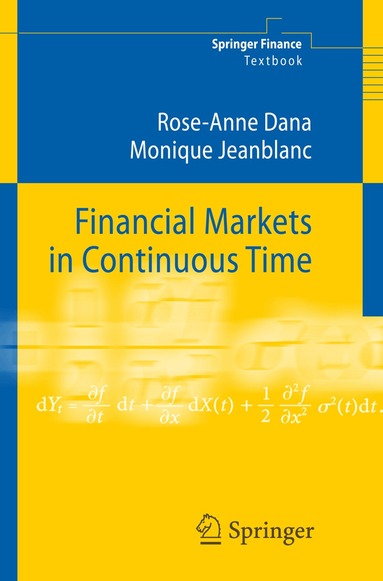 Rose-Anne Dana, Monique Jeanblanc - Financial Markets in Continuous Time, Häftad