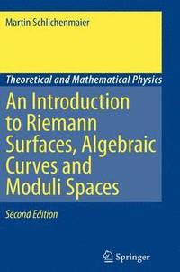 bokomslag An Introduction to Riemann Surfaces, Algebraic Curves and Moduli Spaces