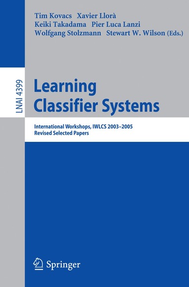 Tim Kovacs, Xavier Llorà, Keiki Takadama, Pier Luca Lanzi, Wolfgang Stolzmann, Stewart W. Wilson - Learning Classifier Systems, Häftad