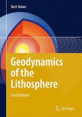Kurt Stüwe - Geodynamics of the Lithosphere, Inbunden