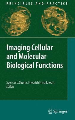 Imaging Cellular and Molecular Biological Functions 1