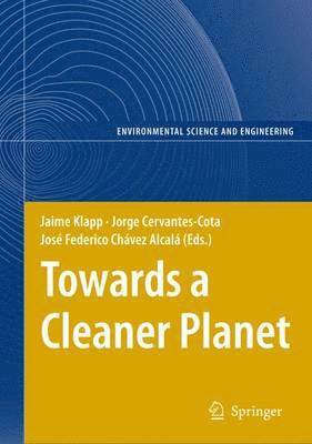 Jaime Klapp, Jorge L. Cervantes-Cota, José Federico Chávez Alcalá - Towards a Cleaner Planet, Inbunden