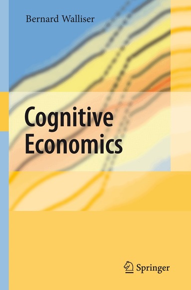 Bernard Walliser - Cognitive Economics, Inbunden