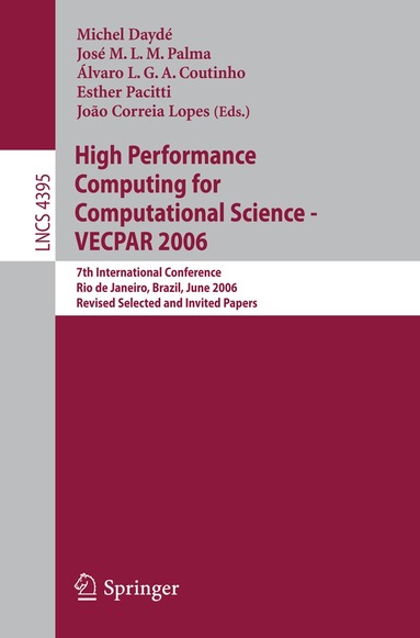 Michel Daydé, José M.L.M. Palma, Álvaro L.G.A. Couthino, Esther Pacitti, João Correia Lopes - High Performance Computing for Computational Science - VECPAR 2006, Häftad