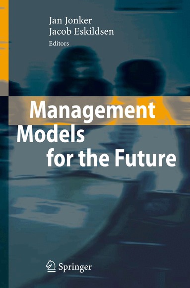 Jan Jonker, Jacob Eskildsen - Management Models for the Future, Inbunden