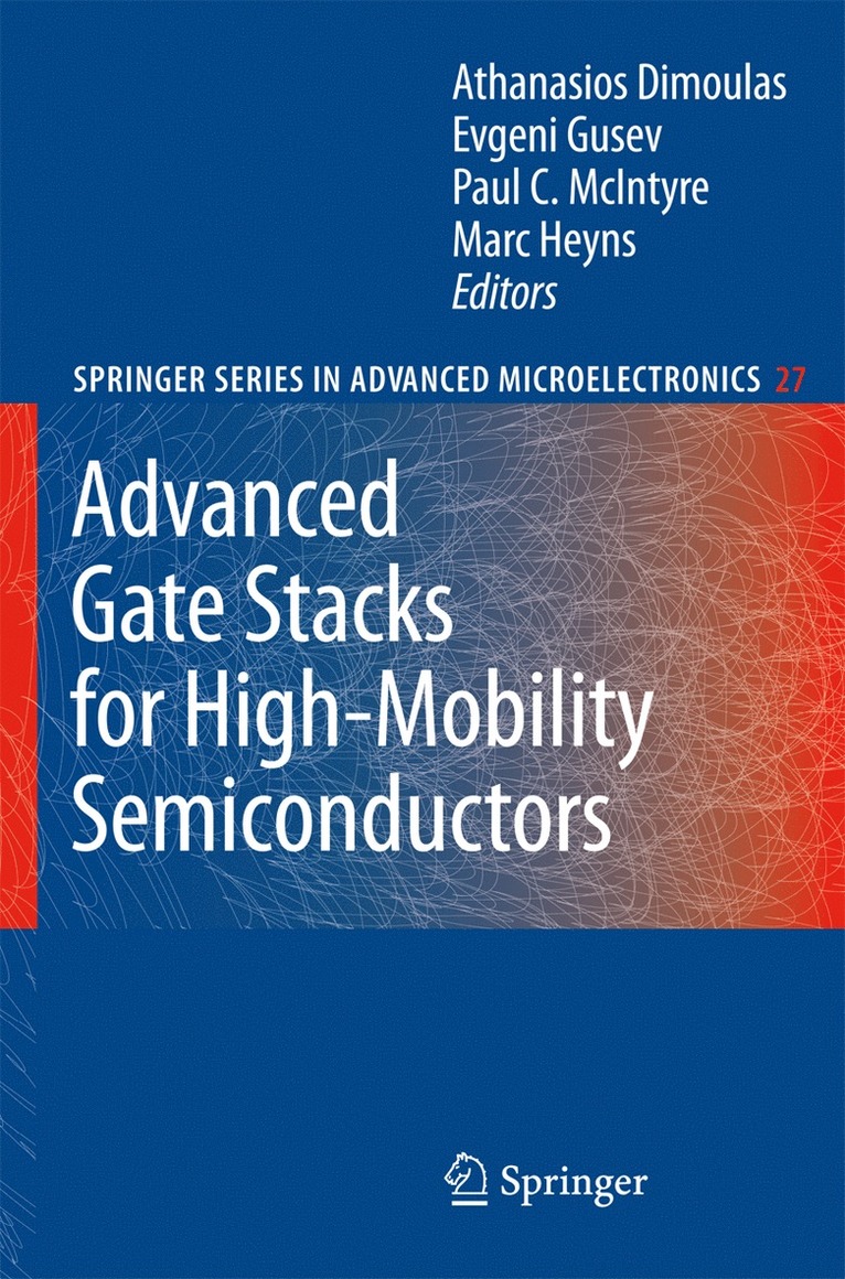 Athanasios Dimoulas, Evgeni Gusev, Paul C. McIntyre, Marc Heyns - Advanced Gate Stacks for High-Mobility Semiconductors, Inbunden