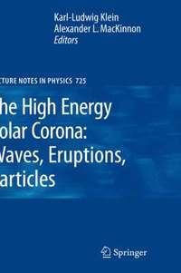 bokomslag The High Energy Solar Corona: Waves, Eruptions, Particles