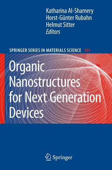 Katharina Al-Shamery, Horst-Günter Rubahn, Helmut Sitter - Organic Nanostructures for Next Generation Devices, Inbunden