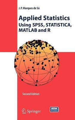 Joaquim P. Marques de Sá - Applied Statistics Using SPSS, STATISTICA, MATLAB and R, Inbunden