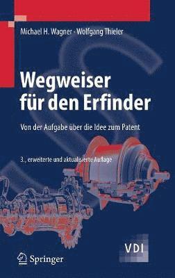 Michael H. Wagner, Wolfgang Thieler - Wegweiser für den Erfinder, Inbunden