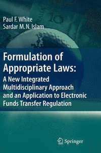 bokomslag Formulation of Appropriate Laws: A New Integrated Multidisciplinary Approach and an Application to Electronic Funds Transfer Regulation