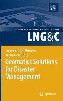 Geomatics Solutions for Disaster Management 1