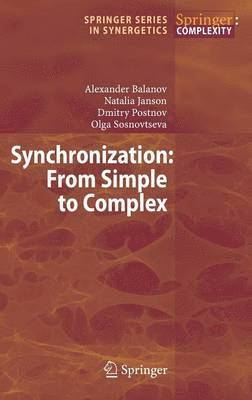 Alexander Balanov, Natalia Janson, Dmitry Postnov, Olga Sosnovtseva - Synchronization, Inbunden
