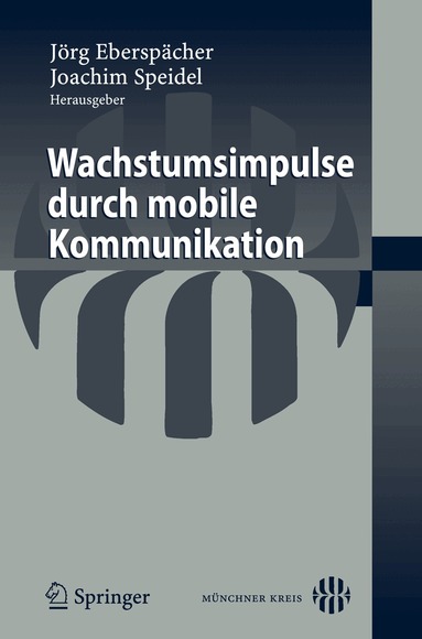 Jörg Eberspächer, Joachim Speidel - Wachstumsimpulse durch mobile Kommunikation, Häftad