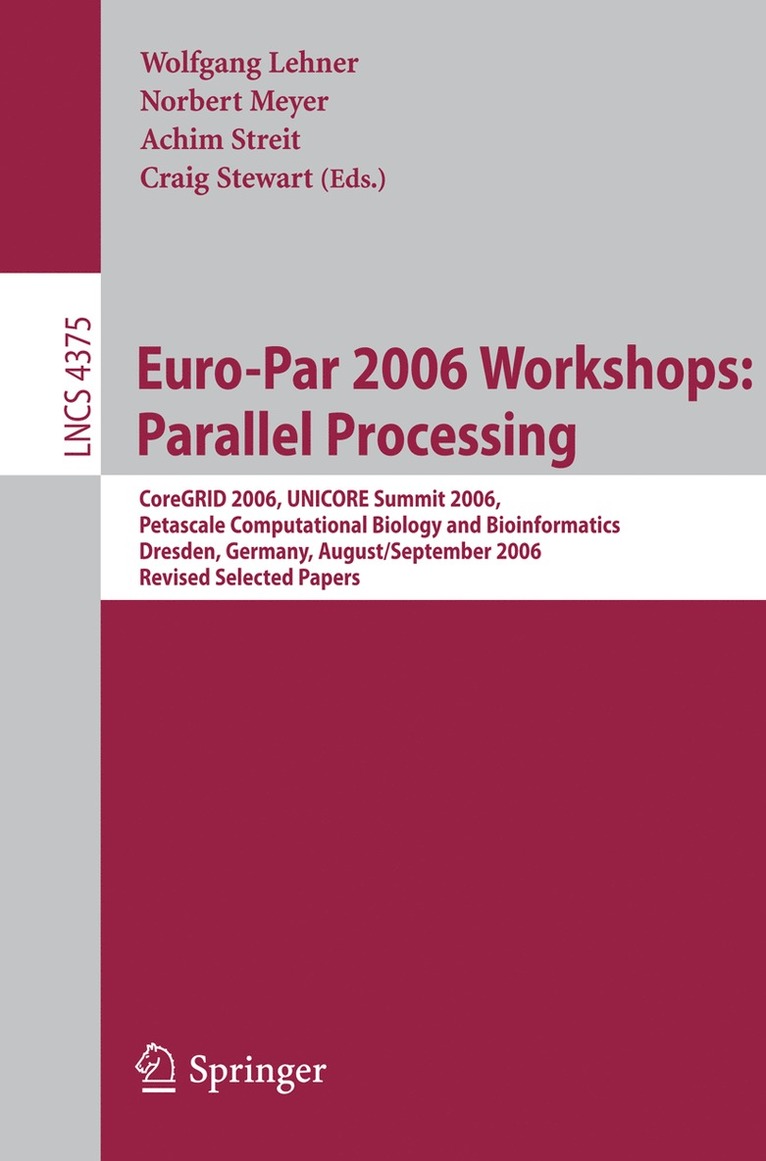Wolfgang Lehner, Norbert Meyer, Achim Streit, Craig Stewart - Euro-Par 2006 Workshops: Parallel Processing, Häftad