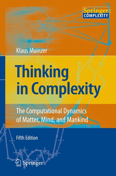 Klaus Mainzer - Thinking in Complexity, Inbunden