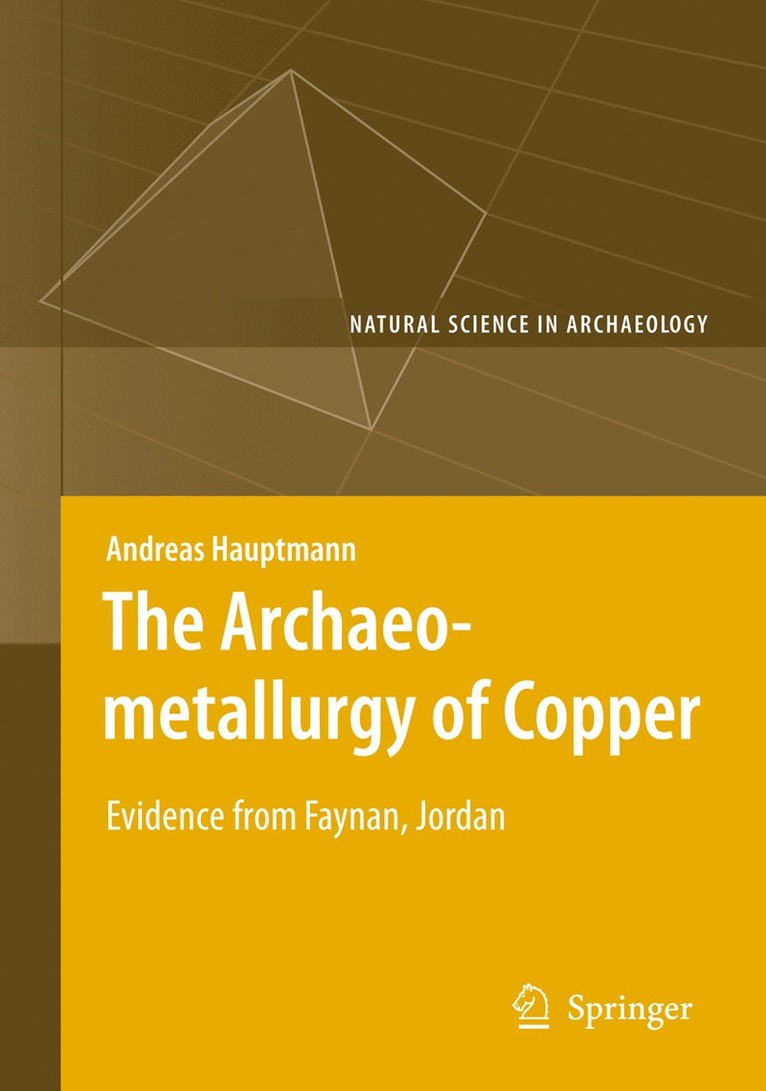 Andreas Hauptmann - Archaeometallurgy of Copper, Inbunden