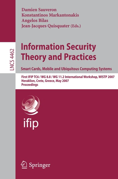 Damien Sauveron, Konstantinos Markantonakis, Angelos Bilas, Jean-Jacques Quisquater - Information Security Theory and Practices. Smart Cards, Mobile and Ubiquitous Computing Systems, Häftad