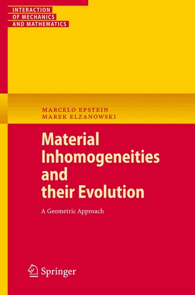 Marcelo Epstein, Marek Elzanowski - Material Inhomogeneities and their Evolution, Häftad