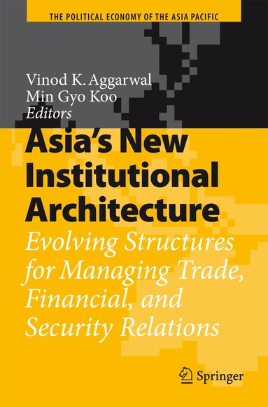 Vinod K. Aggarwal, Min Gyo Koo - Asia's New Institutional Architecture, Inbunden