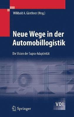 Willibald Günthner - Neue Wege in der Automobillogistik, Inbunden