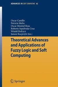 bokomslag Theoretical Advances and Applications of Fuzzy Logic and Soft Computing