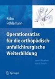 Operationsatlas Fur die Orthopadisch-Unfallchirurgische Weiterbildung 1