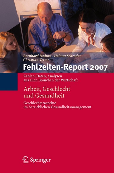 Bernhard Badura, Helmut Schröder, Christian Vetter - Fehlzeiten-Report 2007, Häftad
