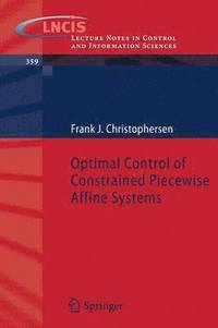 bokomslag Optimal Control of Constrained Piecewise Affine Systems