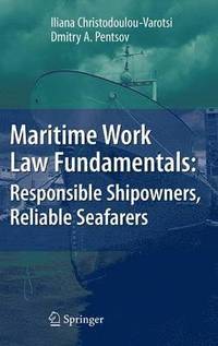 bokomslag Maritime Work Law Fundamentals: Responsible Shipowners, Reliable Seafarers