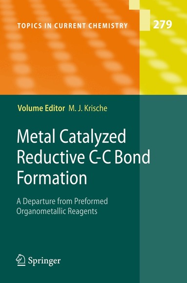 Michael J Krische - Metal Catalyzed Reductive C-C Bond Formation, Inbunden