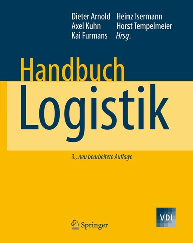 Dieter Arnold, Heinz Isermann, Axel Kuhn, Horst Tempelmeier, Kai Furmans - Handbuch Logistik, Inbunden