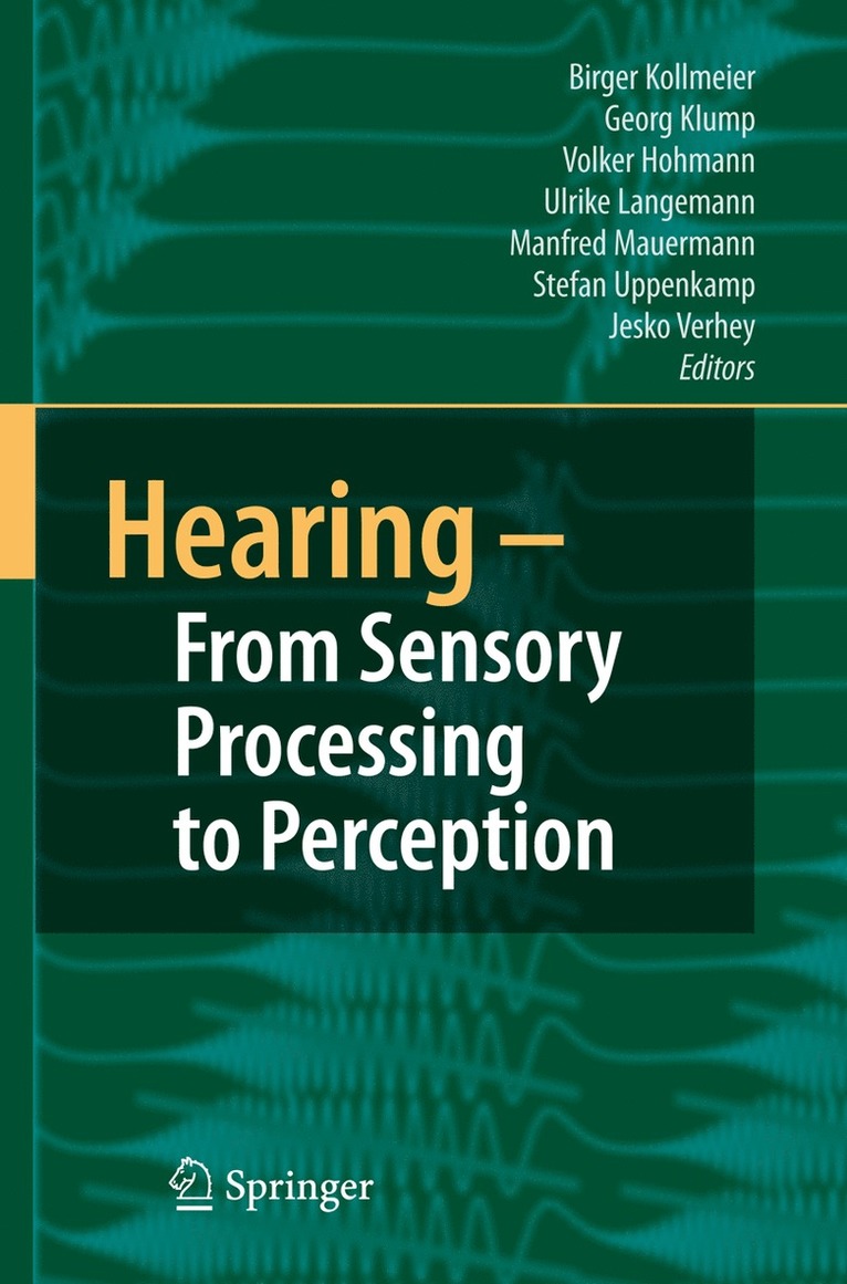 B. Kollmeier, G. Klump, V. Hohmann, U. Langemann, M. Mauermann, S. Uppenkamp, J. Verhey - Hearing - From Sensory Processing to Perception, Inbunden