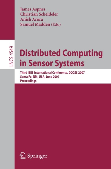 James Aspnes, Christian Scheideler, Anish Arora, Samuel Madden - Distributed Computing in Sensor Systems, Häftad