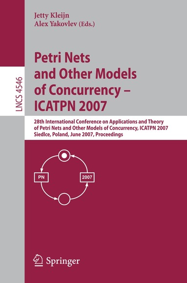 Jetty Kleijn, Alex Yakovlev - Petri Nets and Other Models of Concurrency - ICATPN 2007, Häftad