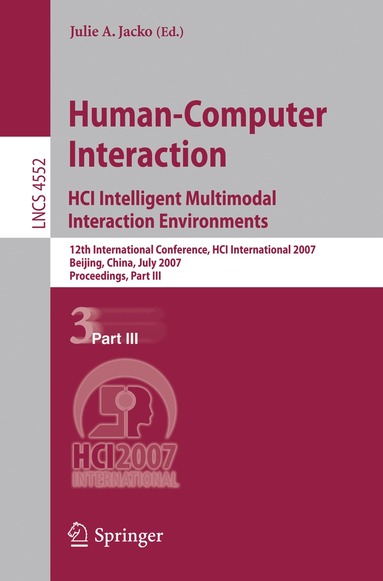 Julie A. Jacko - Human-Computer Interaction. HCI Intelligent Multimodal Interaction Environments, Häftad