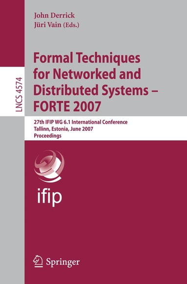 John Derrick, Jüri Vain - Formal Techniques for Networked and Distributed Systems - FORTE 2007, Häftad